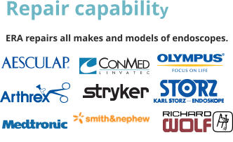 Repair capability ERA repairs all makes and models of endoscopes.